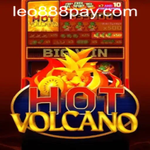Exploring HotVolcano: The Thrilling Game at LEO888 Casino