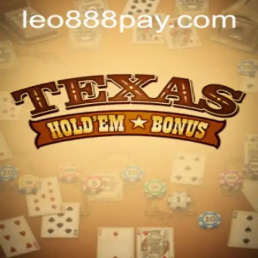 An In-Depth Look at Texas Holdem Bonus at LEO888 Casino